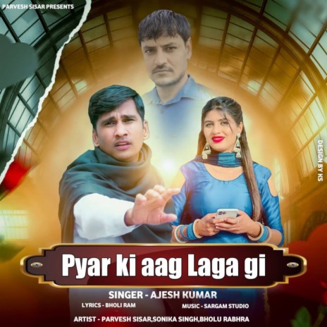 Pyar Ki Aag Laga Gi (feat. Ajesh Kumar) | Boomplay Music