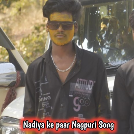 Nadiya ke paar Nagpuri Song | Boomplay Music