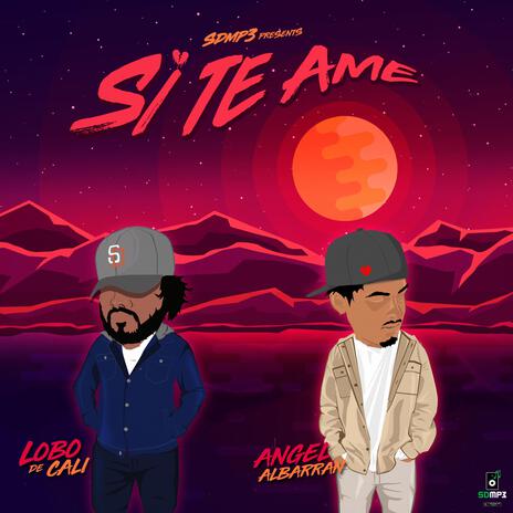 Si Te Ame ft. angel albarran | Boomplay Music