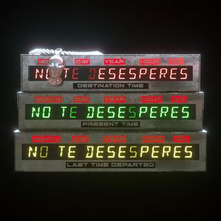 NO TE DESESPERES