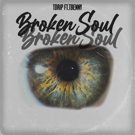 Broken Soul ft. Tbenny | Boomplay Music