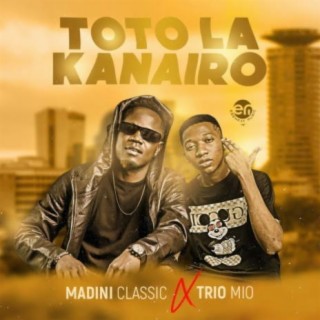 Toto La Kanairo ft. TRIO MIO lyrics | Boomplay Music