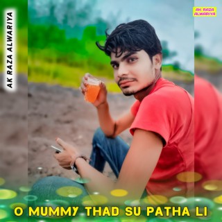 O Mummy Thad Su Patha Li