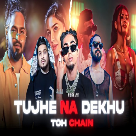 Tujhe Na Dekhu Toh Chain | Boomplay Music