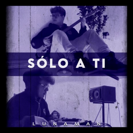 Sólo a Ti | Boomplay Music