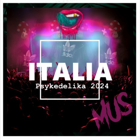 Italia (Psykedelika 2024) | Boomplay Music
