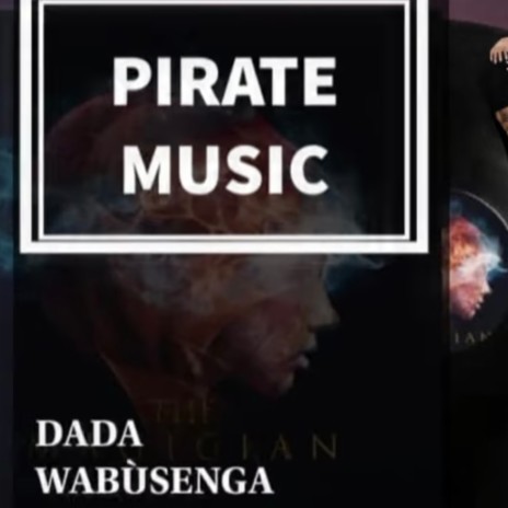 Dada Wabosenga | Pirate Music Nyarugusu | Boomplay Music