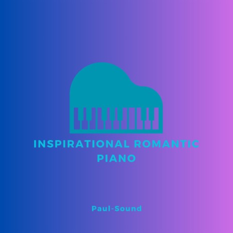 Inspirational Romantic Piano | Boomplay Music