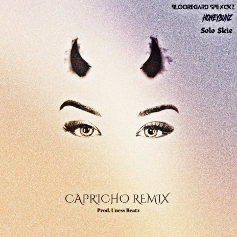 Capricho (Remix) ft. Solo Skie & HoneyBunz | Boomplay Music