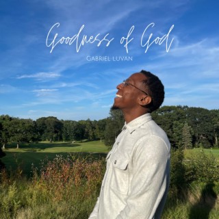 Goodness of God lyrics | Boomplay Music