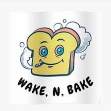 Wake n bake | Boomplay Music