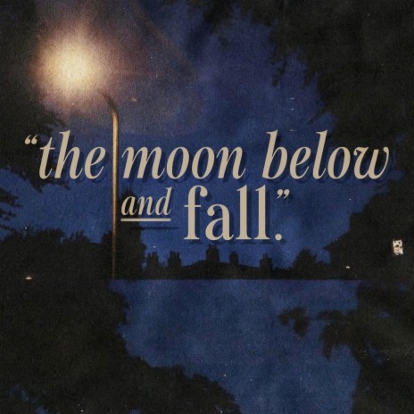the moon below (and fall) | Boomplay Music