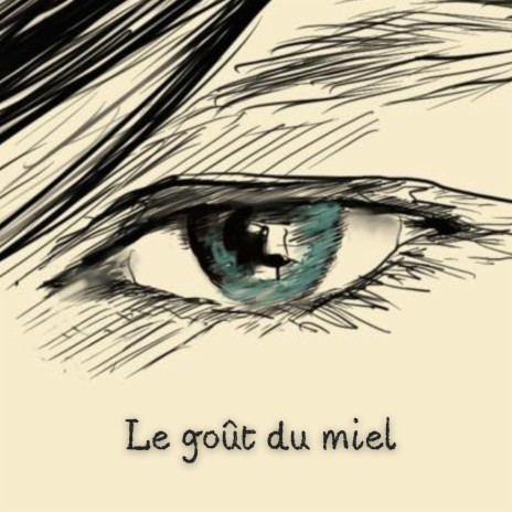 Le goût du miel | Boomplay Music