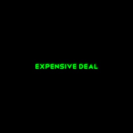 Expensive Deal | Boomplay Music