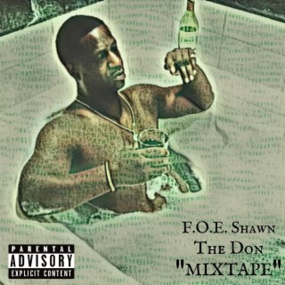 F.O.E. Shawn The Don Mixtape