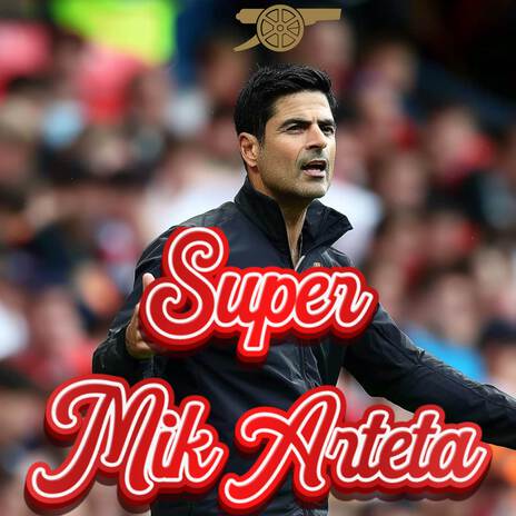 Mikel Arteta Super Coach ft. Football Chants & Footy Chants | Boomplay Music