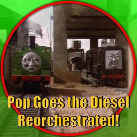 Pop Goes the Diesel