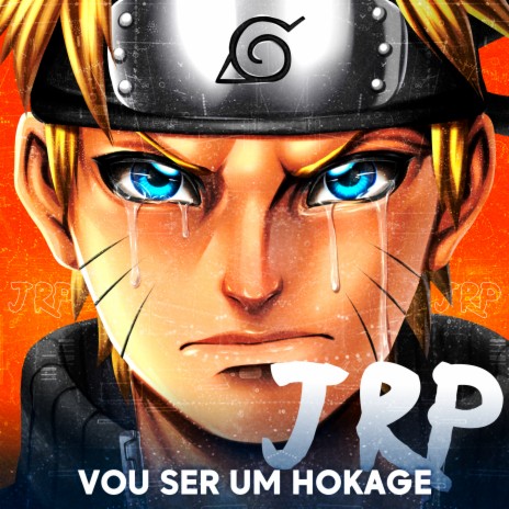 Vou Ser um Hokage (Naruto) | Boomplay Music