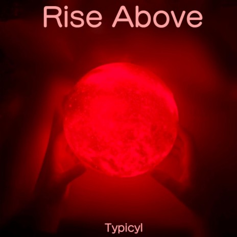 Rise Above | Boomplay Music