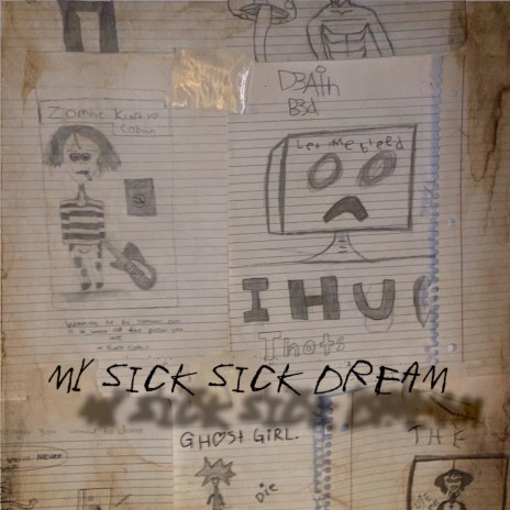 My sick sick dream