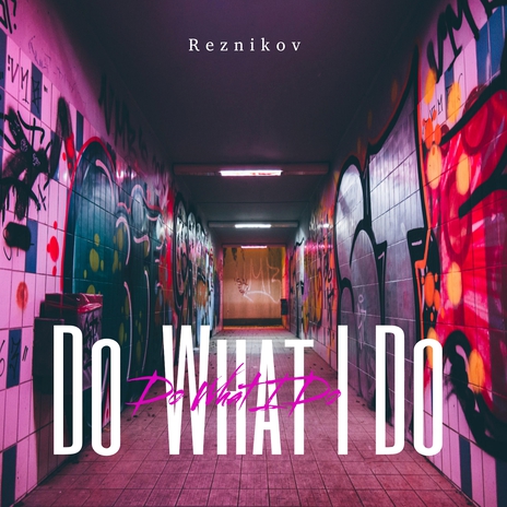 Do What I Do | Boomplay Music