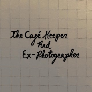 The Café Keeper And Ex-Photographer