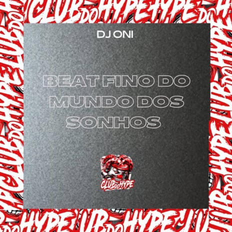 BEAT FINO DO MUNDO DOS SONHOS ft. DJ ONI ORIGINAL | Boomplay Music