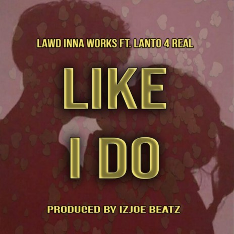 Like I Do ft. Lanto 4 Real | Boomplay Music