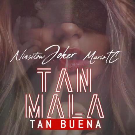 TAN BUENA TAN MALA ft. Mario TC | Boomplay Music