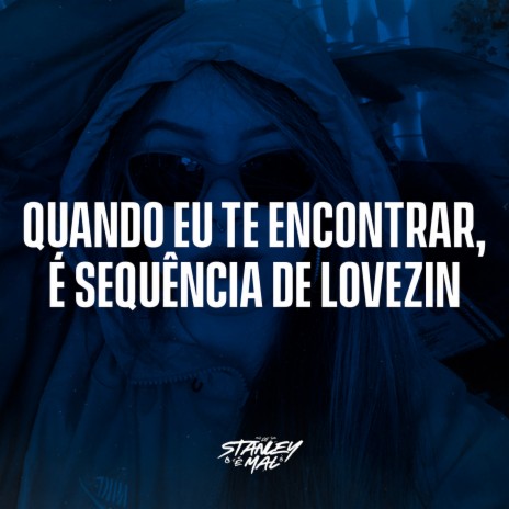 Quando Eu Te Encontrar É Sequencia De Lovezin | Boomplay Music