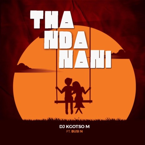 Thandanani ft. Busi N | Boomplay Music