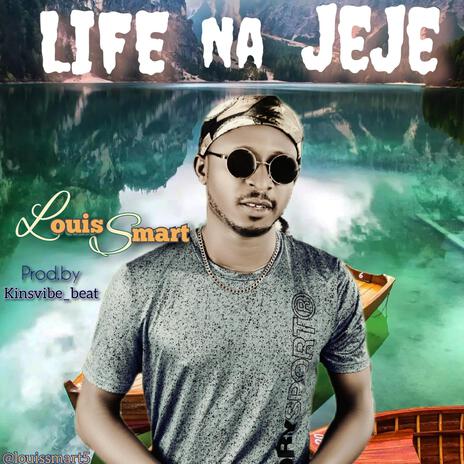 LIFE NA JEJE | Boomplay Music