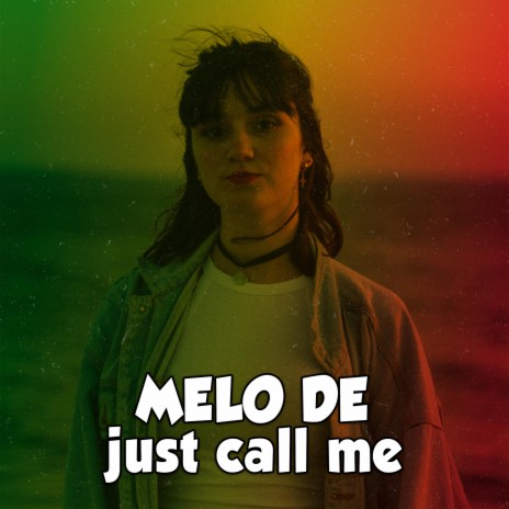 Just Call Me | Boomplay Music