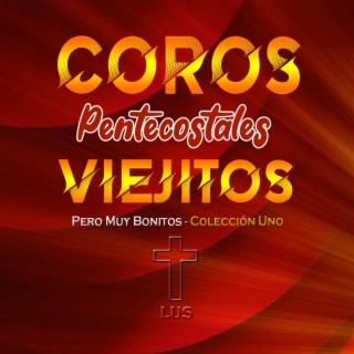 Coros Pentecostales Viejitos Pero Muy Bonitos - Colección 1