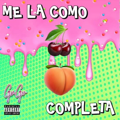 ME LA COMO COMPLETA | Boomplay Music