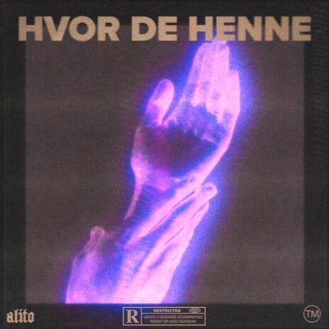 Hvor De Henne | Boomplay Music