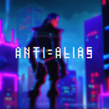 ANTI-ALIAS | Boomplay Music