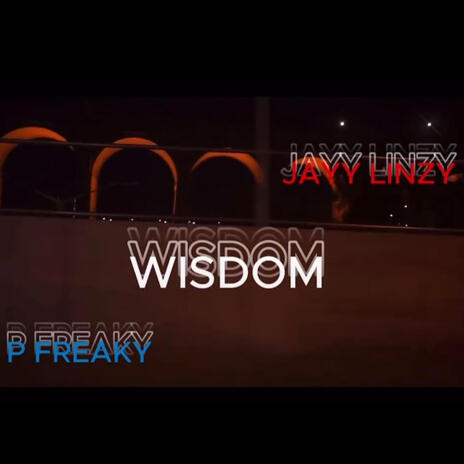 WISDOM ft. P freaky | Boomplay Music