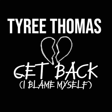 Get Back (I Blame Myself) | Boomplay Music