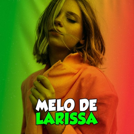 Melo de Larissa | Boomplay Music