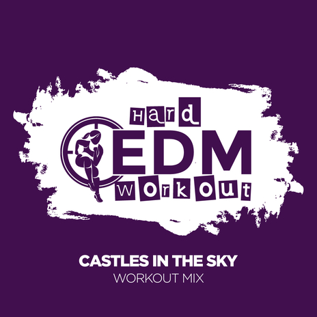 Castles In The Sky (Workout Mix 140 bpm) | Boomplay Music