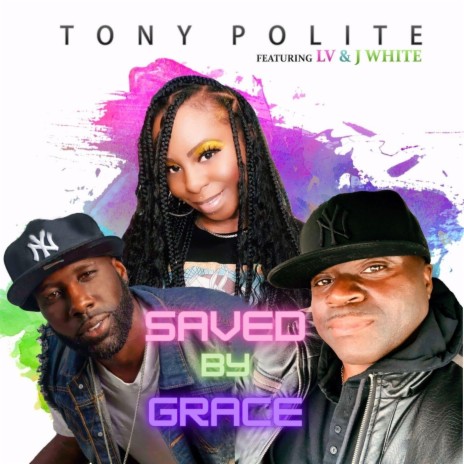 Saved by Grace (feat. L V & J White) | Boomplay Music