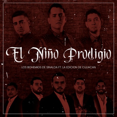 El Niño Prodigio ft. La Edición de Culiacán | Boomplay Music