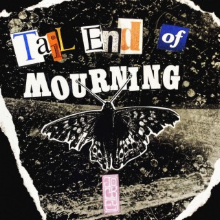 Tail End of Mourning lyrics | Boomplay Music