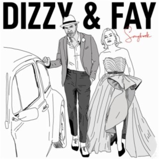 Dizzy & Fay