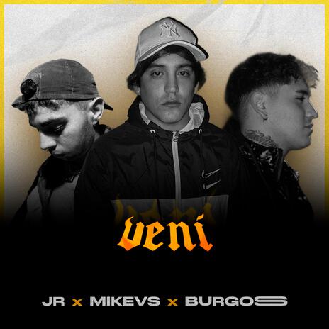 Veni ft. JR & Burgoss | Boomplay Music