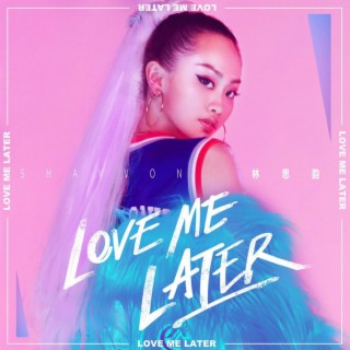 Love Me Later (中文版)