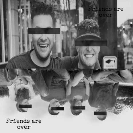 Friends are Over | Boomplay Music