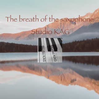 The breath of the saxophone