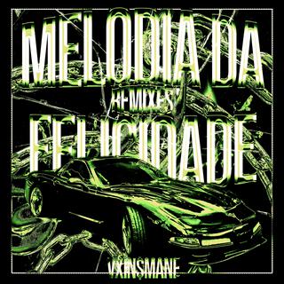 MELODIA DA FELICIDADE (Remixes)